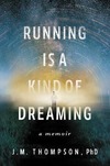 Running Is A Kind Of Dreaming